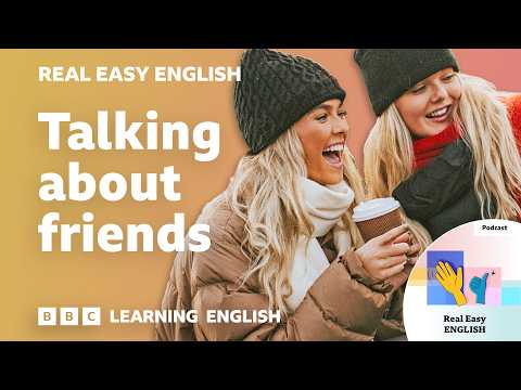 Talking about friends 👩‍🦳🧑‍🦰👱‍♀️ Real Easy English