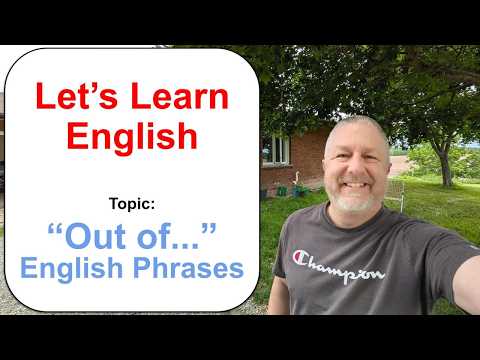 Let's Learn English! Topic: English Phrases with "out of..." 💰📦🏃