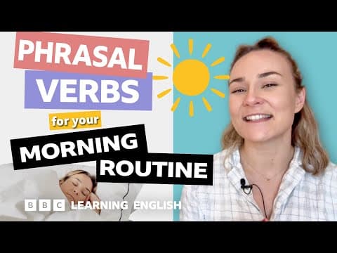 Morning routine: Phrasal verbs with Georgie