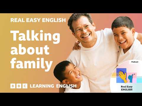Talking about 👨‍👩‍👧‍👦❤️ family: Real Easy English
