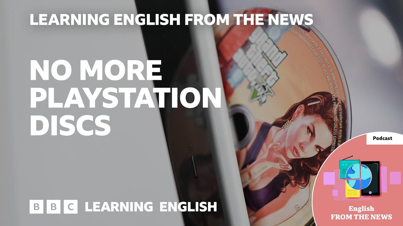 Some gamers unhappy about the end of PlayStation discs: BBC Learning English from the News