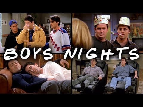 The Ones with the Boys Nights | Friends