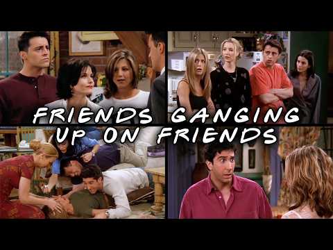The Ones Where They Gang Up on Each Other | Friends