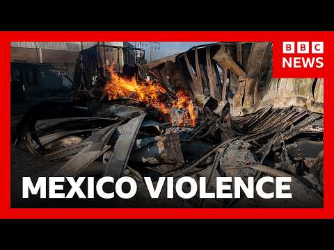 Violence in Mexico after drug lord El Mencho killed | BBC News